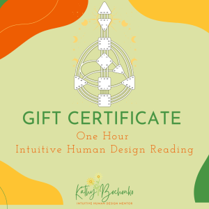Gift Certificate 1 Hour intuitive Human Design Reading